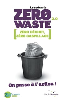 Le scénario zero waste 2.0 - on passe à l'action !