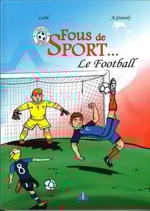 Fous de sport... : le football