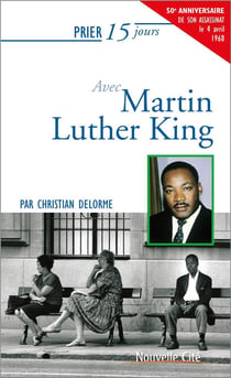 Prier 15 jours avec... Tome 30 : Martin Luther King