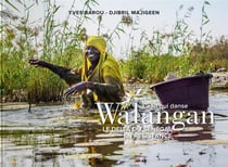Walangan, l'eau qui danse : le delta du Sénégal en résistance