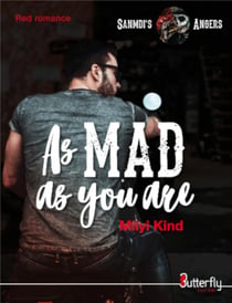As mad as you are