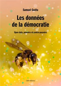 Les données de la démocratie : Open data, pouvoirs et contre-pouvoirs
