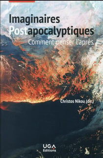 Imaginaires postapocalyptiques : comment penser l'après