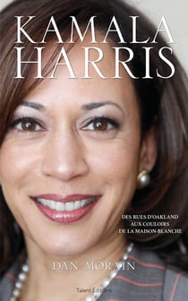 Kamala Harris : Des rues d'Oakland à la Maison-Blanche