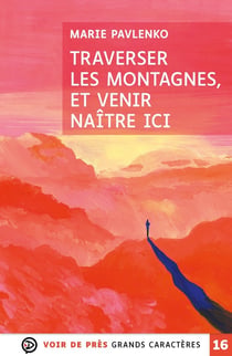 Traverser les montagnes et venir vivre ici