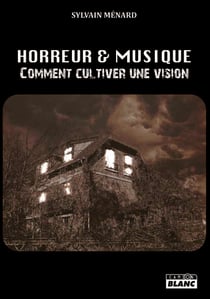 Horreur & musique - comment cultiver une vision