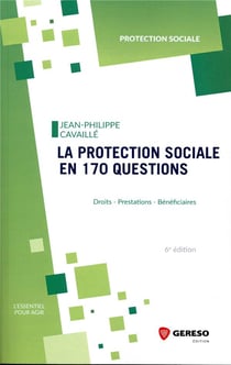 La protection sociale en 170 questions - droits, prestations, bénéficiaires (6e édition)