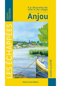 À la decouverte des villes et des villages : Anjou