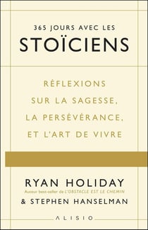 365 jours avec les stoïciens : Réflexions sur la sagesse, la persévérance, et l'art de vivre