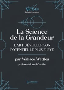 La Science de la Grandeur : L'art d'éveiller son potentiel le plus élevé