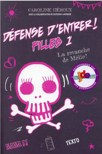 Défense d'entrer ! filles Tome 1 : la revanche de Mélie