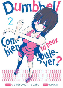 Dumbbell : combien tu peux soulever ? Tome 2