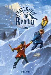Fraternité de Reicha Tome 2 : Le raid sauvage