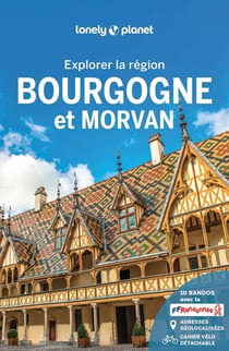 Explorer la région : Bourgogne et Morvan (2e édition)