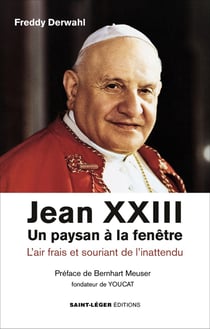 Jean XXIII, un paysan à la fenêtre : L'air frais et souriant de l'inattendu