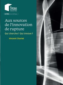 Aux sources de l'innovation de rupture : Qui cherche ? Qui innove ?
