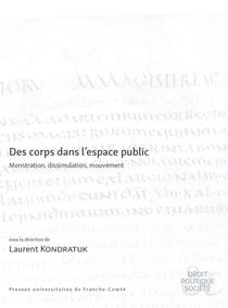 Des corps dans l'espace public : Monstration, dissimulation, mouvement