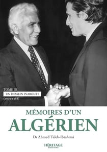 Mémoires d'un Algérien Tome 3 : Un dessein inabouti (1979-1988)
