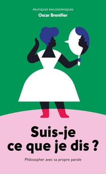 Suis-je ce que je dis ? Philosopher avec sa propre parole