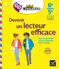 Devenir un lecteur efficace - 6e/5e - cahier de soutien en français - du cycle 3 au cycle 4