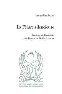 La Fêlure silencieuse : Poétique de l'incertain dans l'oeuvre de Gisèle Fournier