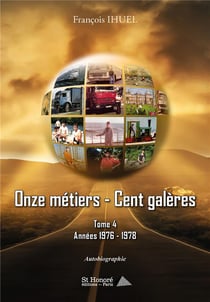 Onze metiers  cent galeres- tome 4 - annees 1976-1978