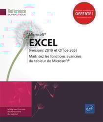 Excel (versions 2019 et Office 365) - maîtrisez les fonctions avancées du tableur de Microsoft