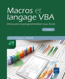 Macros et langage VBA : Découvrez la programmation sous Excel (3e édition)