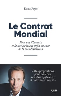 Le contrat mondial - pour que l'humain et la nature soient enfin au coeur de la mondialisation