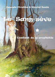 L'enfant de la prophétie t.1 - le sang-sève