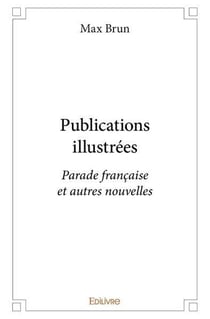 Publications illustrees - parade francaise et autres nouvelles