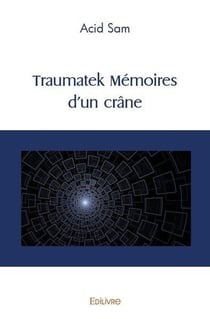 Traumatek memoires d'un crane