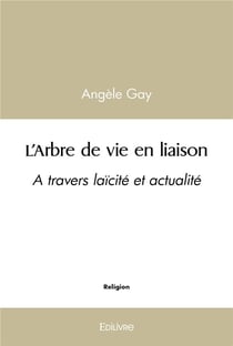 L'arbre de vie en liaison - a travers laicite et actualite