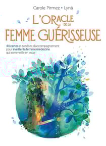 L'oracle de la femme guérisseuse : 44 cartes et son livre d'accompagnement pour éveiller la femme médecine qui sommeille en vous !