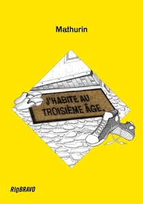 J'habite au troisième âge.