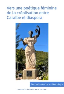 Vers une poétique féminine de la créolisation entre Caraïbe et diaspora : (Jean Rhys, Paule Marshall, Michelle Cliff, Oliver Senior, Jamaica Kincaid)