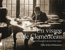 Un visage de Clemenceau : d'après le manuscrit de Jean Clair-Guyot