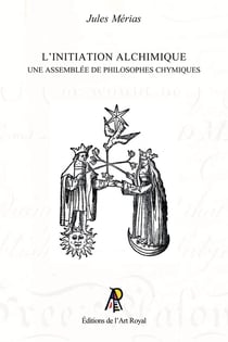 L'initiation alchimique : Une assemblée de philosophes chymiques