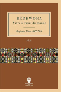 Bedewoha, vivre a l'abri du monde