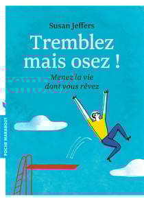 Tremblez, mais osez !