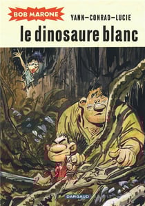 Bob Marone Tome 1 : le dinosaure blanc