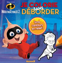 Je colorie sans deborder - les indestructibles 2