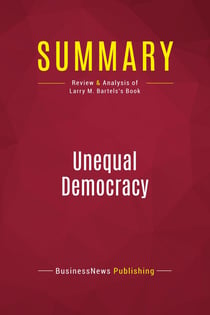 Summary: Unequal Democracy : Review and Analysis of Larry M. Bartels's Book