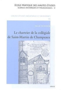 Le chartrier de la collégiale de Saint-Martin de Champeaux