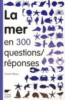 La mer en 300 questions/réponses