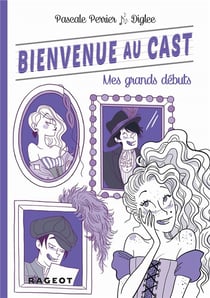 Bienvenue au cast t.2 - mes grands débuts