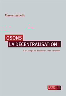 Osons La Decentralisation !