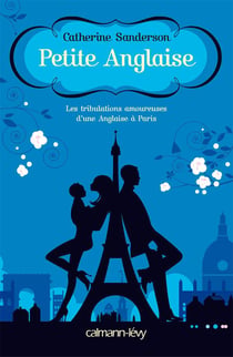 Petite anglaise - les tribulation amoureuses d'une anglaise à Paris
