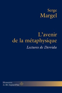 L'avenir de la métaphysique - lectures de Derrida