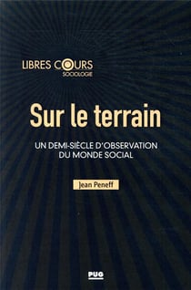 Sur le terrain - un demi-siècle d'observation du monde social